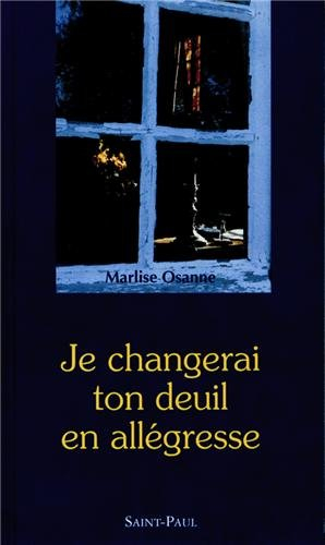 Je changerai ton deuil en allégresse