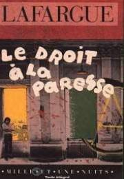 Le droit à la paresse : réfutation du droit au travail de 1848