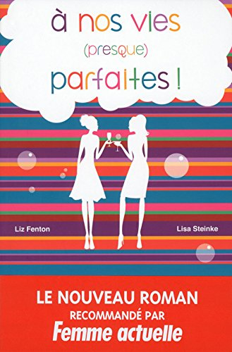 A nos vies (presque) parfaites !