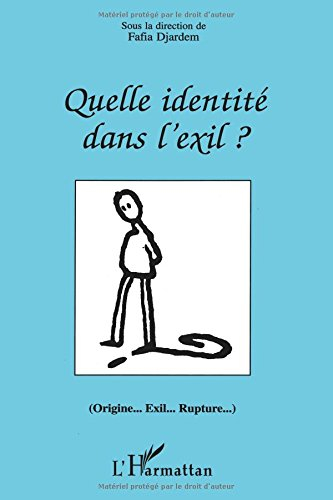 Quelle identité dans l'exil ? : origine... exil... rupture