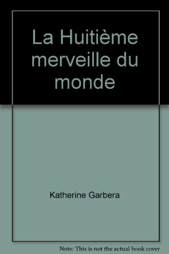 La huitième merveille du monde