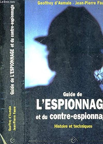 Guide de l'espionnage et du contre-espionnage : histoire et techniques
