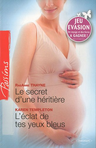 Le secret d'une héritière. L'éclat de tes yeux bleus
