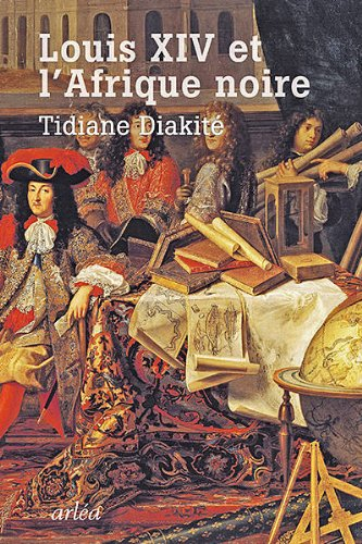 Louis XIV et l'Afrique noire : essai