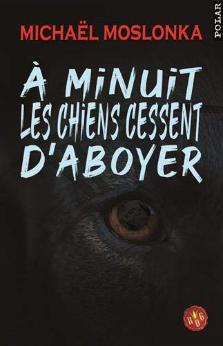 A minuit, les chiens cessent d'aboyer