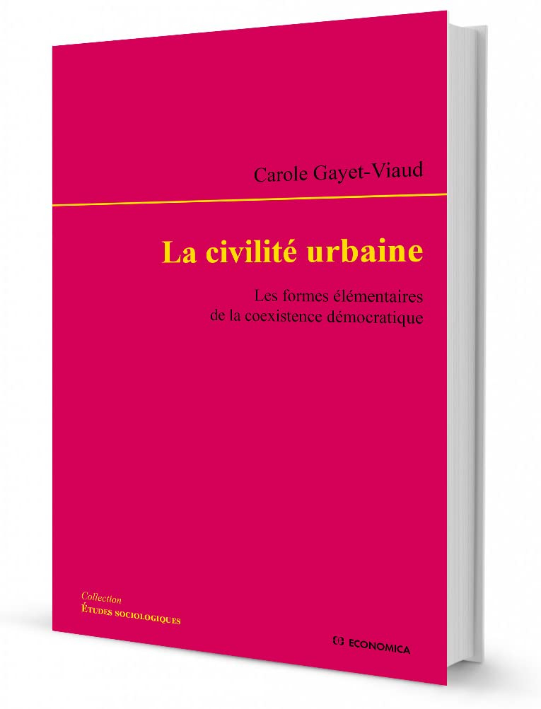 La civilité urbaine : les formes élémentaires de la coexistence démocratique