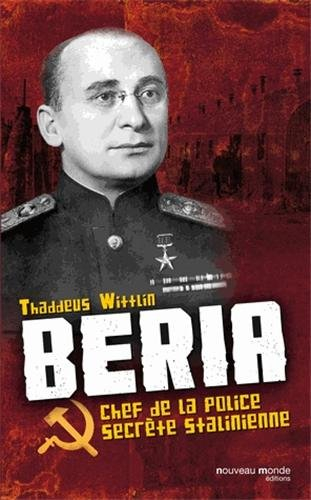 Beria : chef de la police secrète stalinienne
