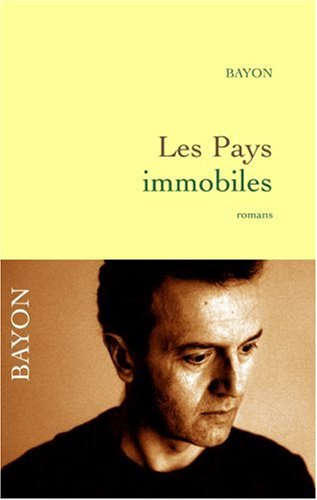 Les pays immobiles : romans