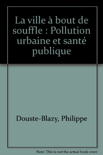 La ville à bout de souffle : pollution urbaine et santé publique