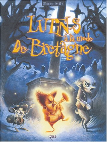 Lutins à la mode de Bretagne : et autres créatures fantastiques