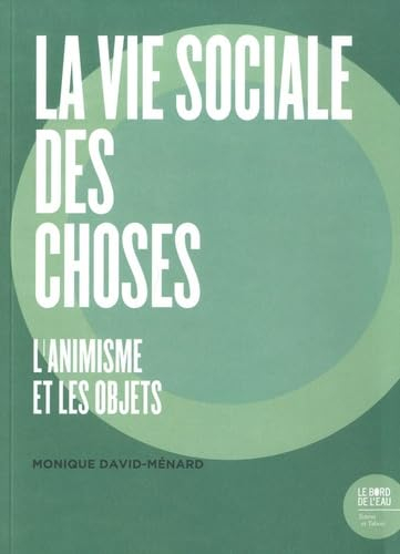 La vie sociale des choses : l'animisme et les objets