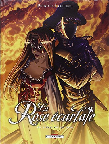 La rose écarlate. Vol. 3. J'irai où tu iras