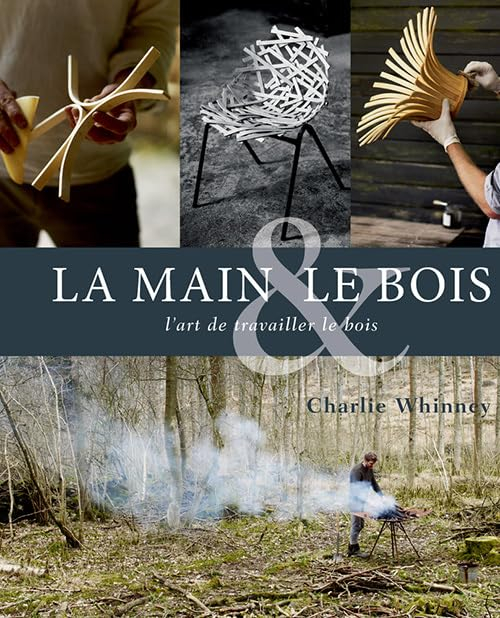 La main & le bois : l'art de travailler le bois