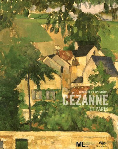 Cézanne et Paris : album de l'exposition