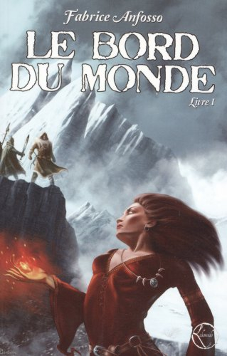 Le bord du monde. Vol. 1. Mémoires d'un trouvère