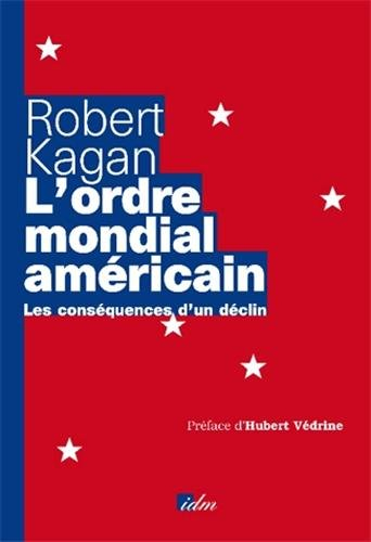 L'ordre mondial américain : les conséquences d'un déclin