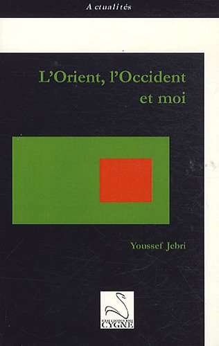 L'Orient, l'Occident et moi
