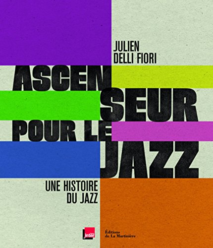 Ascenseur pour le jazz : une histoire du jazz