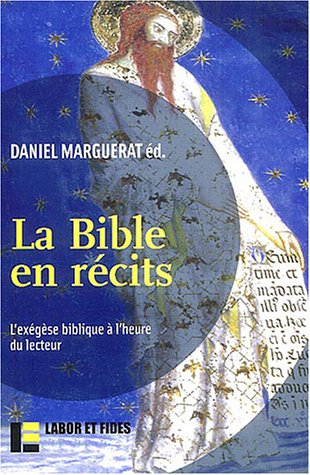 La Bible en récits : l'exégèse biblique à l'heure du lecteur