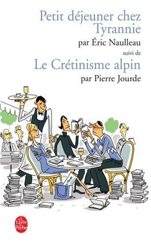 Petit déjeuner chez Tyrannie. Le crétinisme alpin