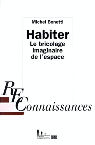 Habiter : le bricolage imaginaire de l'espace