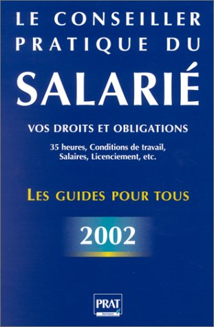 le conseiller pratique du salarié : vos droits et obligations