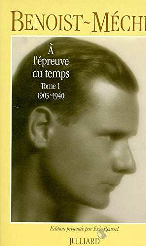 A l'épreuve du temps : souvenirs. Vol. 1. 1905-1940