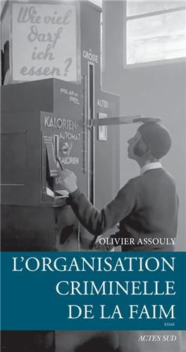 L'organisation criminelle de la faim : essai