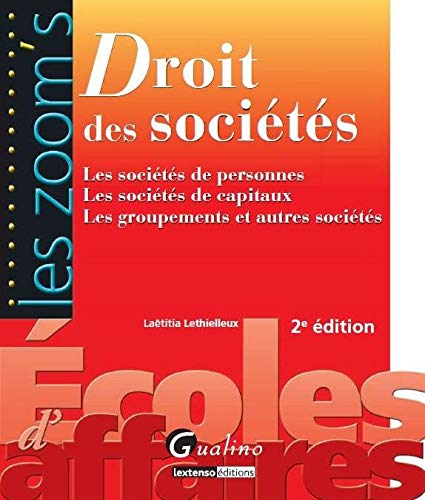 Droit des sociétés : les sociétés de personnes, les sociétés de capitaux, les groupements et autres 