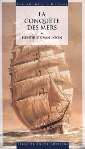 La conquête des mers : histoire de la navigation