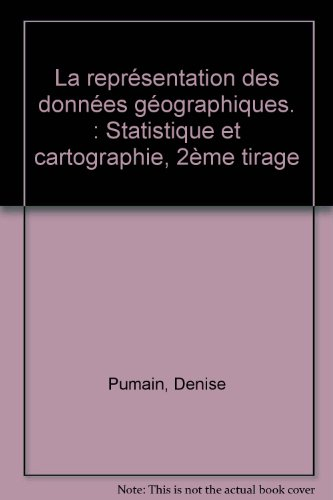 la représentation des données géographiques. : statistique et cartographie, 2ème tirage