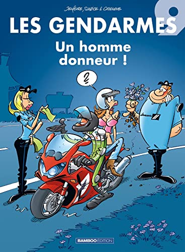 Les gendarmes. Vol. 9. Un homme donneur !
