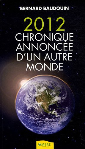2012, chronique annoncée d'un autre monde