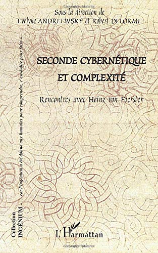 Seconde cybernétique et complexité : rencontres avec Heinz von Foerster