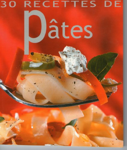 30 recettes de pâtes