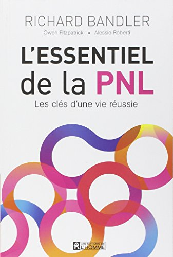 L'essentiel de la PNL : clés d'une vie réussie