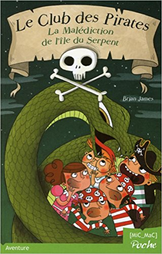 Le club des pirates. La malédiction de l'île du Serpent