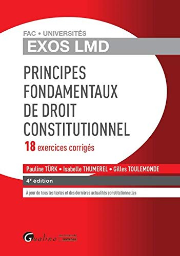 Principes fondamentaux de droit constitutionnel : 18 exercices corrigés