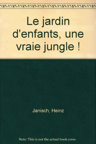 Le jardin d'enfants, une vraie jungle !