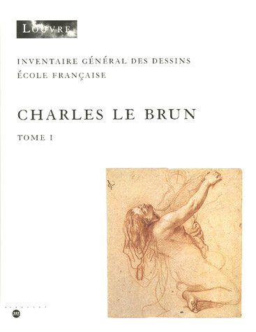 Inventaire général des dessins, école française : Charles Le Brun (1619-1690)