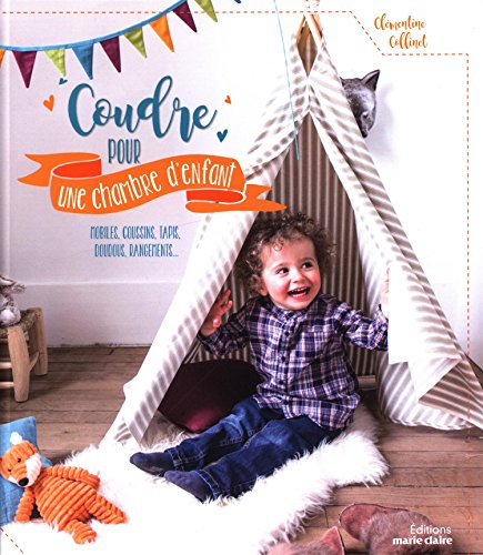 Coudre pour une chambre d'enfant : mobiles, coussins, tapis, doudous, rangements...