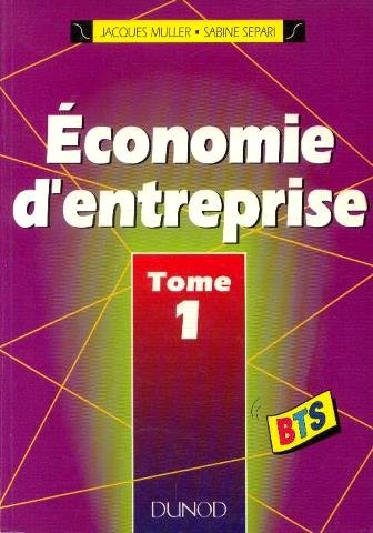 Economie d'entreprise. Vol. 1
