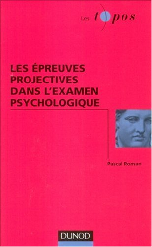 Les épreuves projectives dans l'examen psychologique