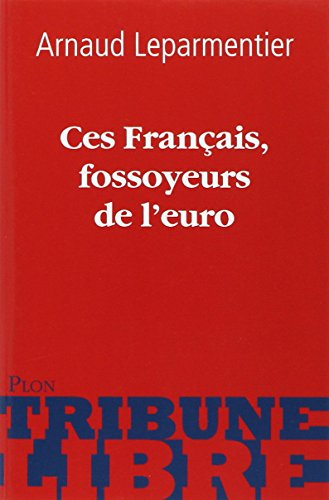Ces Français, fossoyeurs de l'euro