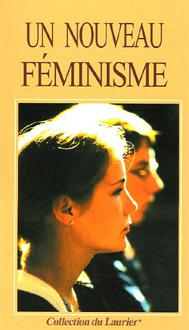 un nouveau féminisme : la place de l'homme et de la femme dans la famille, dans la société et dans l