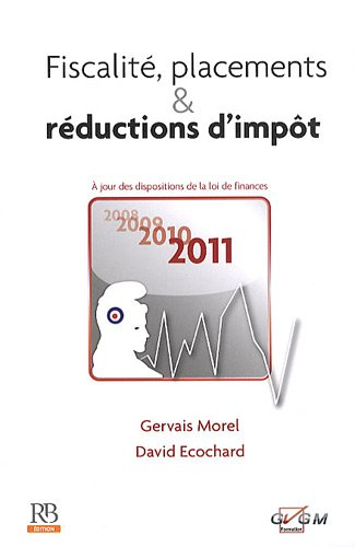 Fiscalité, placements & réductions d'impôt : à jour des dispositions de la loi de finances 2011
