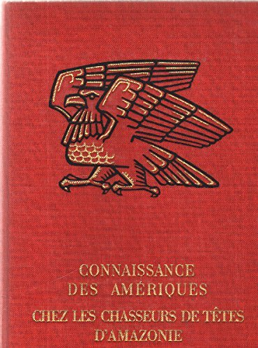 connaissance des amériques - chez les chasseurs de têtes d'amazonie