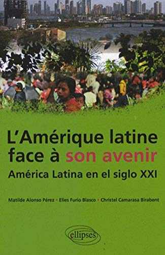 L'Amérique latine face à son avenir. América latina en el siglo XXI