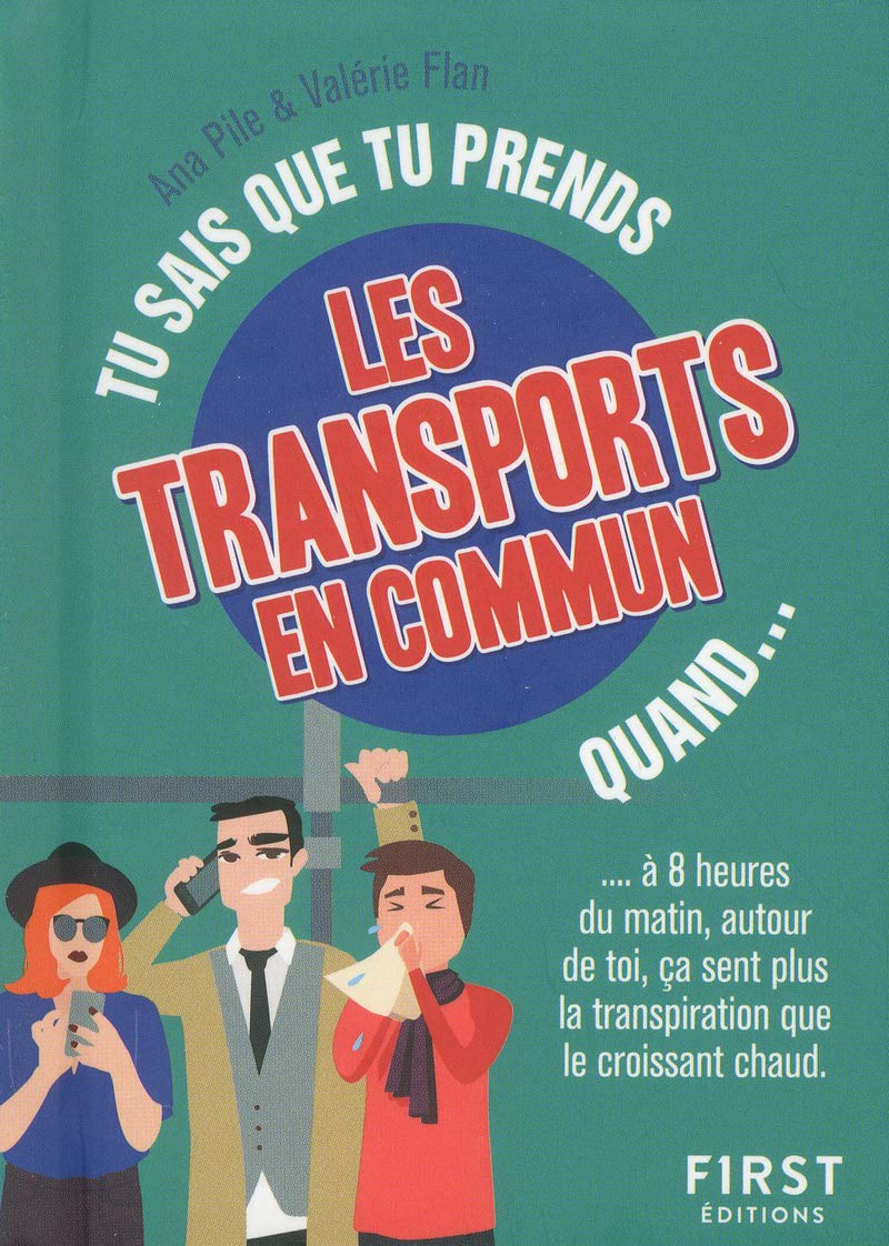Tu sais que tu prends les transports en commun quand... : à 8 heures du matin, autour de toi, ça sen