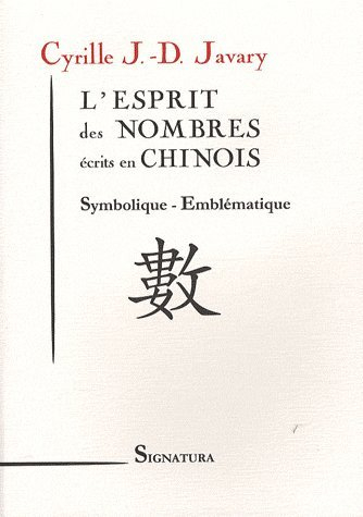L'esprit des nombres écrits en chinois : symbolique, emblématique